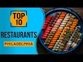 Top 10 Best New Restaurants in Philadelphia Pennsylvania