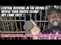 Rikers Island Story - Central Booking In The Bronx Is Worse Than Rikers island Yet Came First