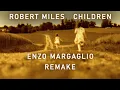 Download Lagu Robert Miles - Children (Enzo Margaglio Remake)
