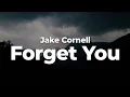 Download Lagu Jake Cornell - Forget You (Letra/Lyrics) | Official Music Video