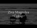 Lagu Ziva Magnolya - Cukup | Lirik Lagu