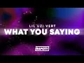 Lagu Lil Uzi Vert - What You Saying (Lyrics)