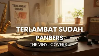 terlambat sudah panbers smooth jazz cover by the vinyl
