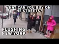 What Can You Buy On The Streets Of Flushing Queens New York