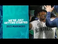 We re Just Getting Started 2023 Mariners