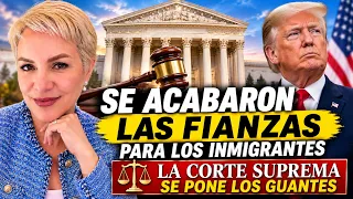 🚨 ¿SE ACABARON LAS FIANZAS PARA LOS INMIGRANTES? LA CORTE SUPREMA ENTRA A LA BATALLA