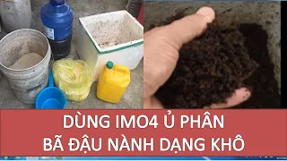 Download Dùng IMO4 ủ phân bã đậu nành dạng khô, tiện lợi chăm cây mùa mưa MP3