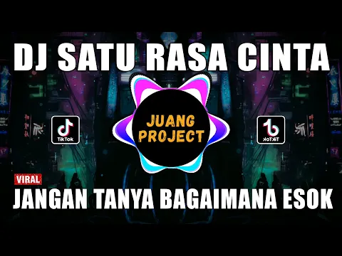 Download MP3 DJ SATU RASA CINTA ARIEF REMIX VIRAL TIKTOK TERBARU 2022 JANGAN TANYA BAGAIMANA ESOK