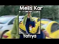 Melis Kar - YATIYA (speed up)