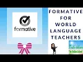 GoFormative Tutorial for World Language Teachers December 2020