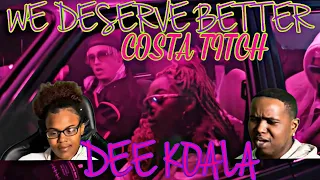 dee koala ft costa titch we deserve better offical music video reaction