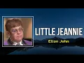 Elton John - Little Jeannie (Lyrics) 🎵