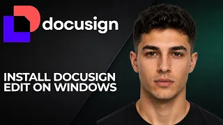 DocuSign How to Install DocuSign Edit on Windows 2026 CLM Document Editing Guide