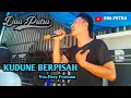 Download Lagu KUDUNE BERPISAH || VOC.HERY PRATAMA || DUA PUTRA