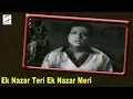 Lagu Ek Nazar Teri Ek Nazar Meri - Lata Mangeshkar, Mohammed Rafi - GANGU - Sheikh Mukhtar, Naaz
