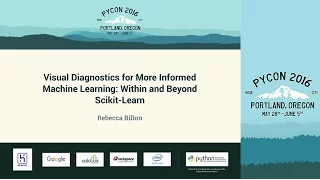 Visual Diagnostics for More Informed Machine Learning Within and Beyond Scikit-Learn - PyCon 2016