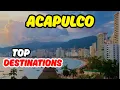 Favourite Places in Acapulco Best Beach Best Restaurant Top Tourist Destinations