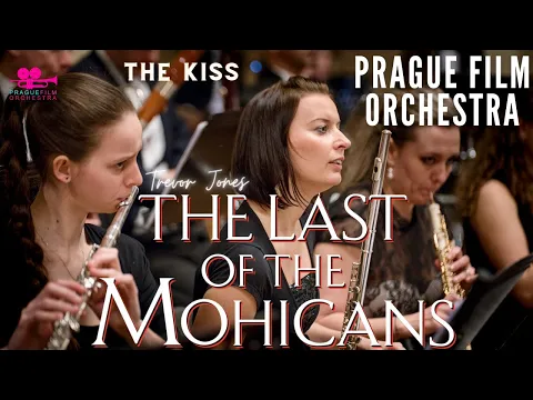 Download MP3 THE LAST OF THE MOHICANS · The Kiss · Prague Film Orchestra