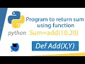 Python program to return sum using function-Sum of two numbers using functions