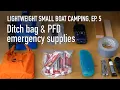 Download Lagu Lightweight Small Boat Camping, Ditch Bag/PFD Emergency Supplies