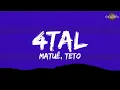 Matuê - 4TAL Ft. Teto (Letra/Legendado)