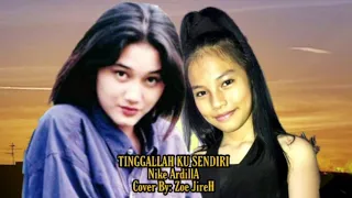 Download TINGGALLAH KU SENDIRI || Nike ArdillA || Cover By : Zoe JireH MP3