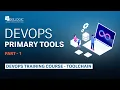 DEVOPS PRIMARY TOOLS Part - 1