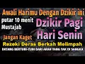 Download Lagu Putar Dzikir ini Jangan Kaget Rezeki Datang Bertubi-tubi | Panjang Umur \u0026 Dosa Diampuni