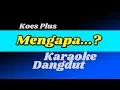 Lagu Koes Plus   Mengapa   Karaoke Dangdut