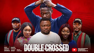 double crossed latest nigerian movie 2024 full movie 