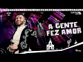 Gusttavo Lima - A GENTE FEZ AMOR