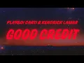 Download Lagu Playboi Carti - GOOD CREDIT (Lyrics) ft. Kendrick Lamar