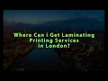Where can i get laminating service in London
