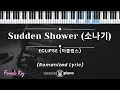 Download Lagu Sudden Shower (소나기)- ECLIPSE (KARAOKE PIANO - FEMALE KEY)