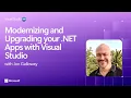 Modernizing and Upgrading your NET Apps with Visual Studio
