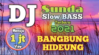 dj bangbung hideung slow remix sunda full bass terbaru 2020