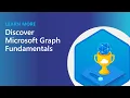 Discover Microsoft Graph Fundamentals