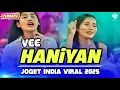 Download Lagu VEE HANIYAN - Joget India Viral - REMIX TERBAIK 2025