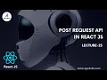 Mastering POST Request API in React JS Complete Guide for Beginners Lecture 23