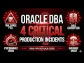 Oracle DBA Real-World Scenarios 4 Critical Production Incidents Complete Guide 2026