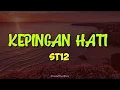 Download Lagu ST12 - Kepingan Hati (Lirik)