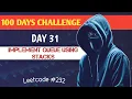 Day 31 LeetCode Implement Queue using Stacks DSA Speedrun - 100 Days of Code