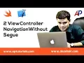 2 ViewController Navigation Without Segue