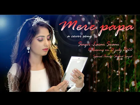 Download MP3 Mere Papa Song Teaser | Laxmi Swami | Cover Song | Tulsi Kumar Khushali Kumar