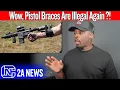 Wow Pistol Braces Are Illegal Again