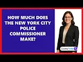 How Much Does The New York City Police Commissioner Make