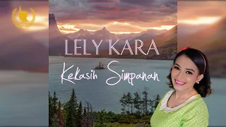 Download LAGU NOSTALGIA Enak Didengar Untuk Perjalanan / LELY KARA - KEKASIH SIMPANAN _Terbaru 2022 MP3