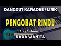Download Lagu PENGOBAT RINDU - Karaoke Nada Wanita | Elvy Sukaesih | Dangdut Live Lirik