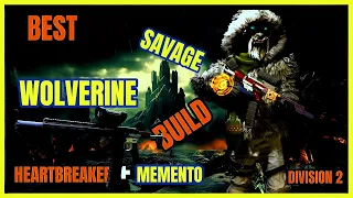 Best Savage Wolverine Build in The Division 2 Heartbreaker Memento Survivability Damage