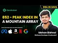Peak Index in a Mountain Array Leetcode - 852 Top Interview Question Java DSA Geekster